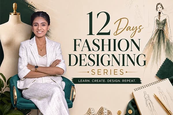 12 Days Fashion Designing Series