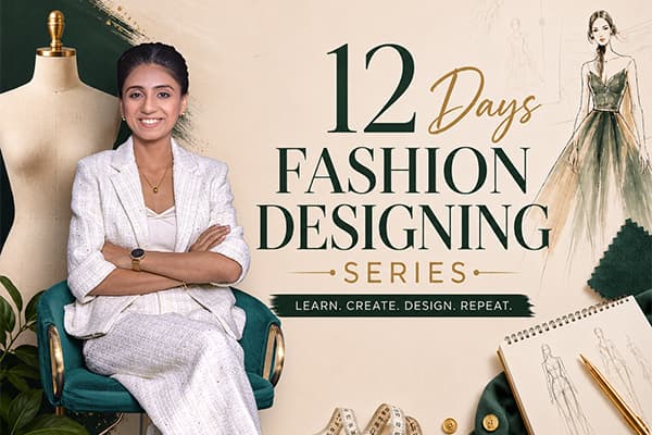 12 Days Fashion Designing Series - Raja Rani Academy