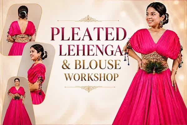 Pleated Lehenga & Blouse Workshop - Raja Rani Academy