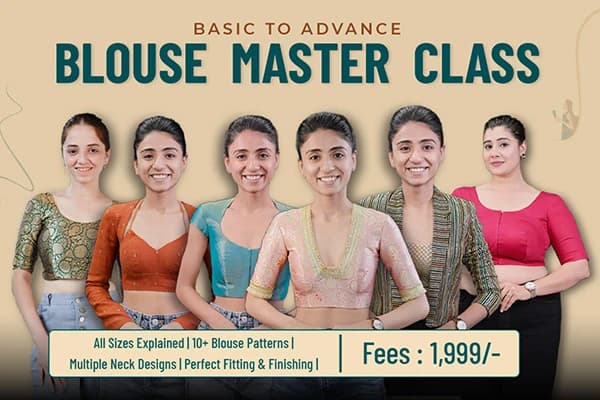 Basic To Advance Blouse Master Class - Raja Rani Academy